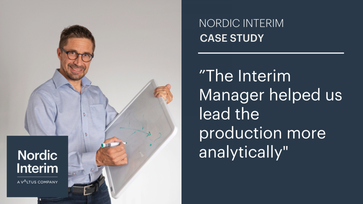 “Interim expert increased the production quality and employee competence”
